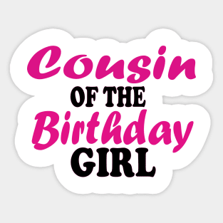 cousin of the birthday girl Sticker